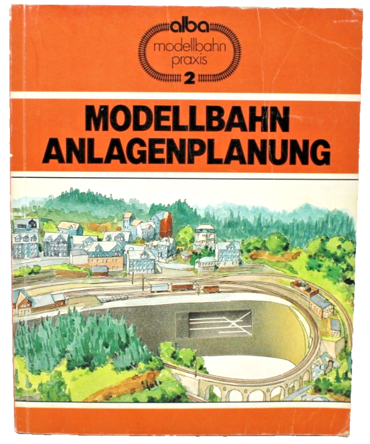 Alba Verlag-Modellbahn Praxis 2 Modellbahn Anlagenplanung - M. Hill